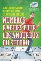 Numéros rapides pour les amoureux du Sudoku Votre grille Sudoku où que vous soyez (plus de 200 grilles)