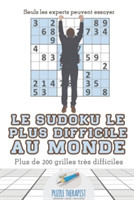 Sudoku le plus difficile au monde Seuls les experts peuvent essayer Plus de 200 grilles très difficiles