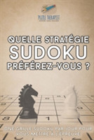 Quelle stratégie Sudoku préférez-vous ? Une grille Sudoku par jour pour vous mettre à l'épreuve