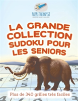 grande collection Sudoku pour les seniors Plus de 340 grilles très faciles