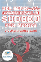 Super-Anspruchsvolle Sudoku für Genies 240 Schwere Sudoku-Rätsel