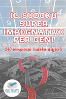 Sudoku super impegnativo per geni 240 rompicapi Sudoku difficili