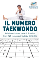 numero Taekwondo Edizione cintura nera di Sudoku (con 240 rompicapi Sudoku difficili!)