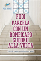 Puoi farcela con un rompicapo Sudoku alla volta Libri da viaggio di Sudoku per adulti