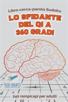 Lo sfidante del QI a 360 gradi Libro cerca-parola Sudoku 240 rompicapi per adulti