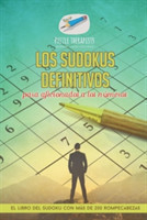 sudokus definitivos para aficionados a los números El libro del sudoku con más de 200 rompecabezas
