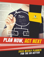 Plan Now, Act Next 2020 Weekly Planner for the Go-Getter