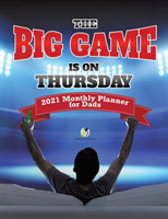 Big Game Is On Thursday 2021 Monthly Planner for Dads