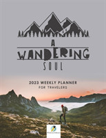 Wandering Soul 2023 Weekly Planner for Travelers