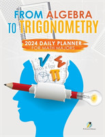 From Algebra to Trigonometry 2024 Daily Planner for Math Majors