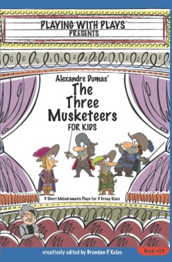 Alexandre Dumas' The Three Musketeers for Kids