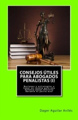 Consejos útiles para abogados penalistas (I)