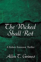 Wicked Shall Rot