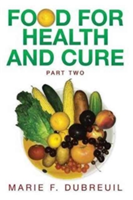 Food for Health and Cure Part Two