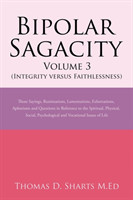 Bipolar Sagacity Volume 3 (Integrity Versus Faithlessness)