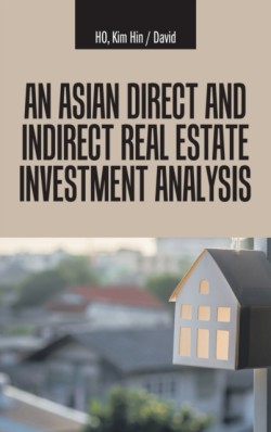 Asian Direct and Indirect Real Estate Investment Analysis