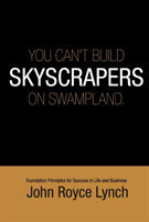 You Can't Build Skyscrapers On Swampland 6x9