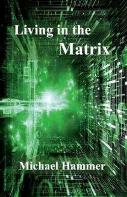 Living in the Matrix