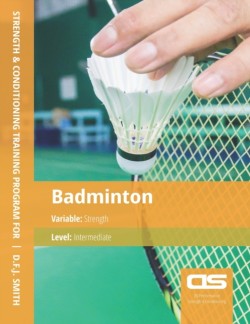 DS Performance - Strength & Conditioning Training Program for Badminton, Strength, Intermediate