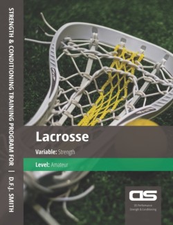 DS Performance - Strength & Conditioning Training Program for Lacrosse, Strength, Amateur