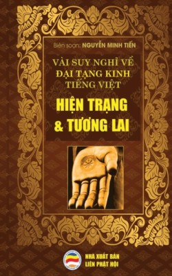 V�i suy nghĩ về Đại Tạng Kinh Tiếng Việt - Hiện trạng v� Tương lai