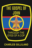 Gospel of John Through the Eyes of a Cop