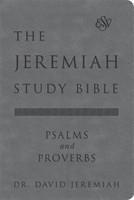 The Jeremiah Study Bible, ESV, Psalms and Proverbs (Gray)