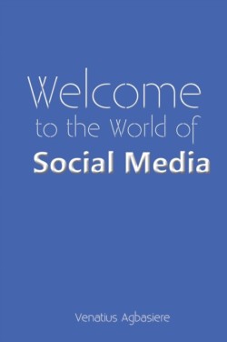 Welcome to the World of Social Media