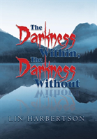 Darkness Within, the Darkness Without