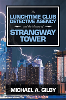 Lunchtime Club Detective Agency and the Mystery of Strangway Tower