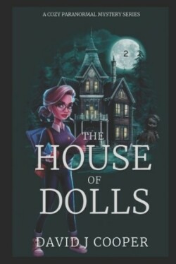 Penny Lane, Paranormal Investigator, The House of Dolls