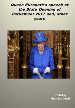 Queen's speech at the State Opening of Parliament 2017 and, other years