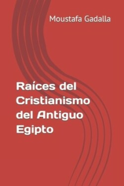 Raíces del Cristianismo del Antiguo Egipto