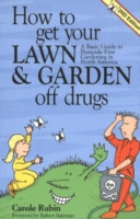 How to Get Your Lawn and Garden Off Drugs