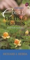 Field Guide to Edible Fruits and Berries of the Pacific Northwest