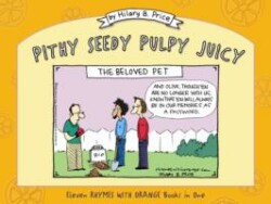 Pithy Seedy Pulpy Juicy