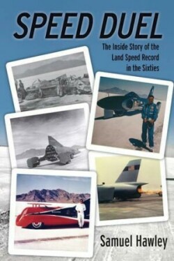 Speed Duel: The Inside Story of the Land Speed Record in the Sixties