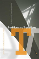 Traditions and Transitions Curricula for German Studies