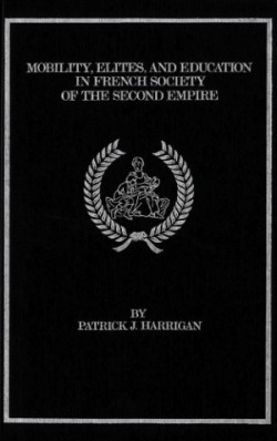 Mobility, Elites and Education in French Society of the Second Empire