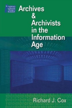 Archives and Archivists in the Information Age