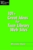 101 Plus Great Ideas for Teen Library Web Sites