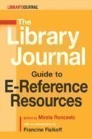 ""Library Journal"" Guide to E-Reference Resources