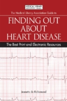  Medical Library Association Guide to Finding Out About Heart Disease