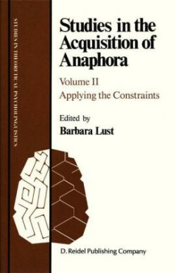 Studies in the Acquisition of Anaphora Applying the Constraints