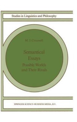 Semantical Essays Possible Worlds and their Rivals