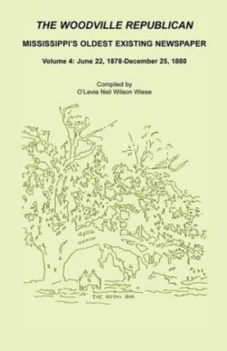 Woodville Republican, Mississippi's Oldest Existing Newspaper, Volume 4