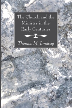 Church and the Ministry in the Early Centuries