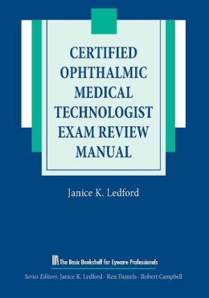 Certified Ophthalmic Medical Technologist Exam Review Manual