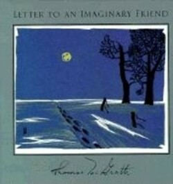 Letter to an Imaginary Friend: Parts I-IV