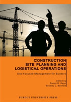 Construction Site Planning and Logistical Operations Site-Focused Management for Builders